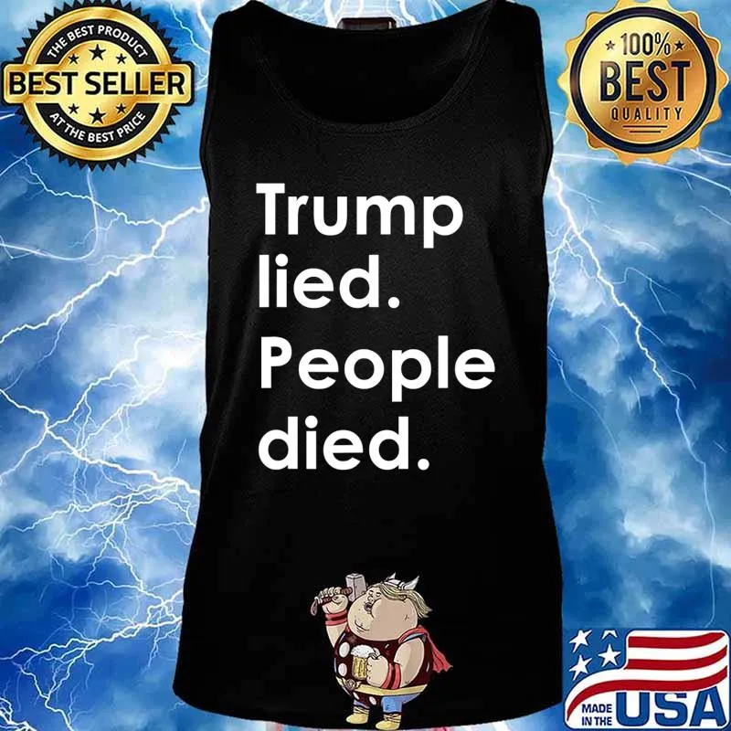 Trump Lied People Died Trump Interview - Anti-Trump Design T-Shirt Tank top