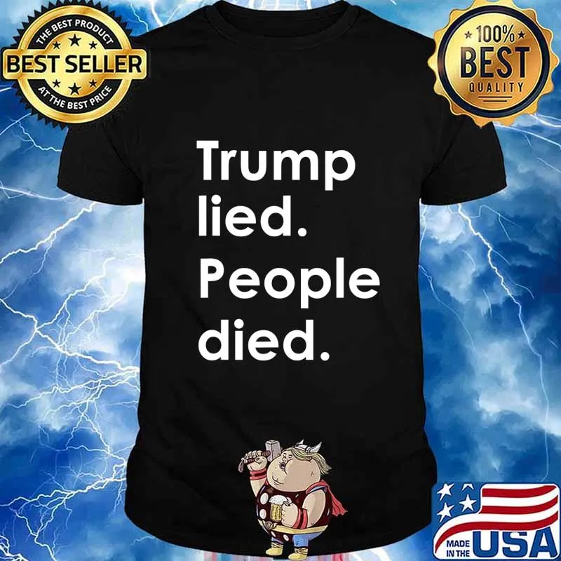 Trump Lied People Died Trump Interview - Anti-Trump Design T-Shirt
