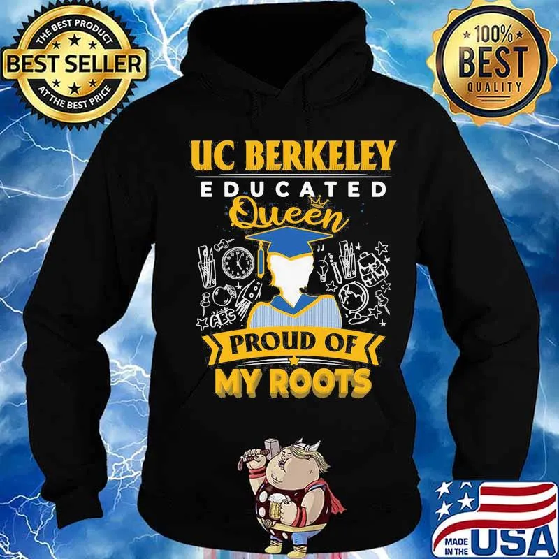 Uc berkeley educated queen proud of my roots grade s Hoodie