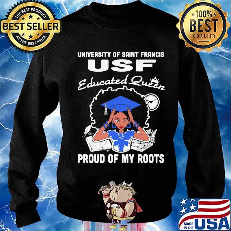 University of saint francis usf educated queen proud of my roots s Sweater