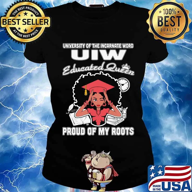 University of the incarnate word uiw educated queen proud of my roots s Ladies tee