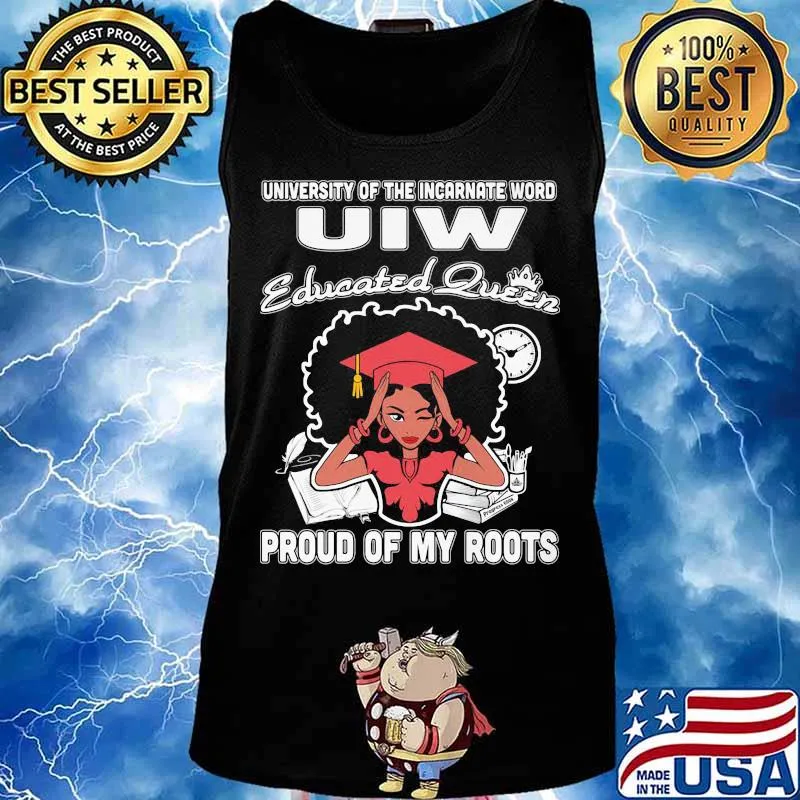 University of the incarnate word uiw educated queen proud of my roots s Tank top