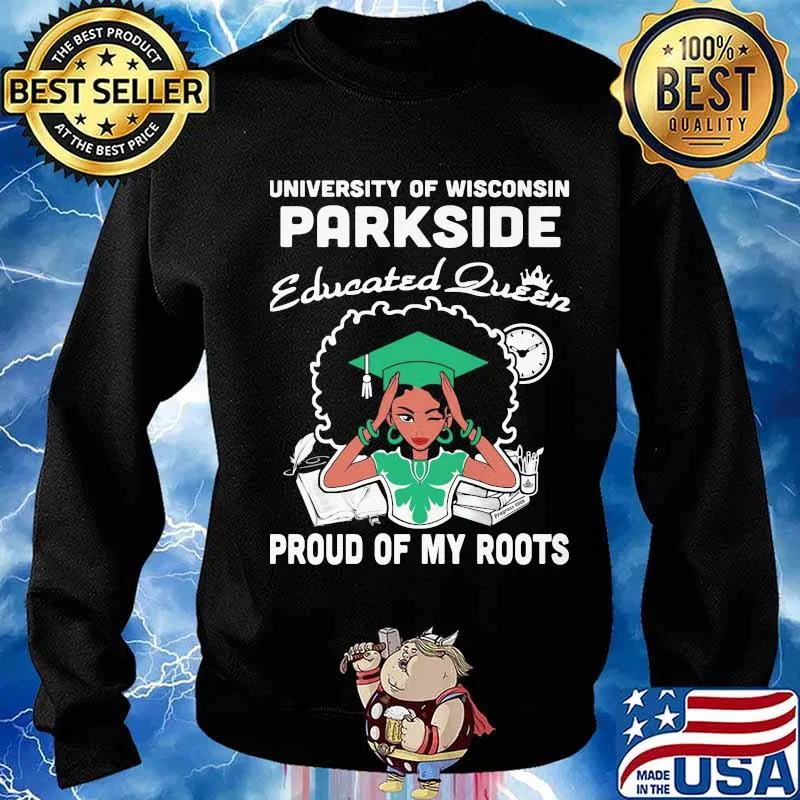 University of wisconsin parkside educated queen proud of my roots s Sweater