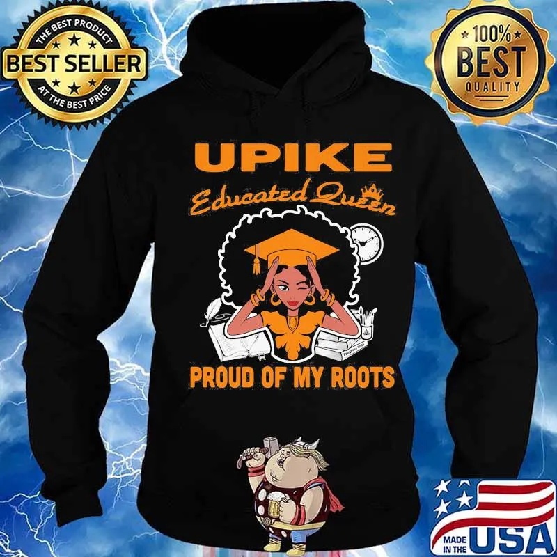 Upike educated queen proud of my roots s Hoodie