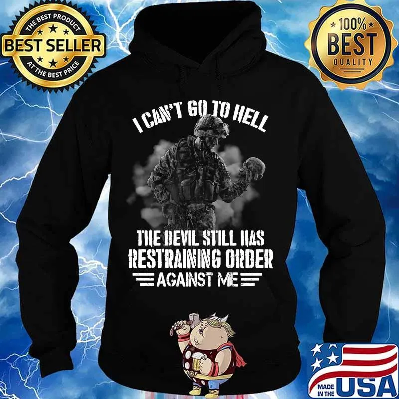 Veteran i can't go to hell the devil still has restraining order against me stars s Hoodie