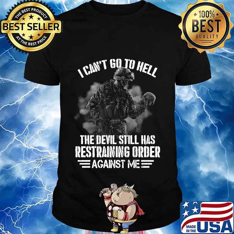Veteran i can't go to hell the devil still has restraining order against me stars shirt