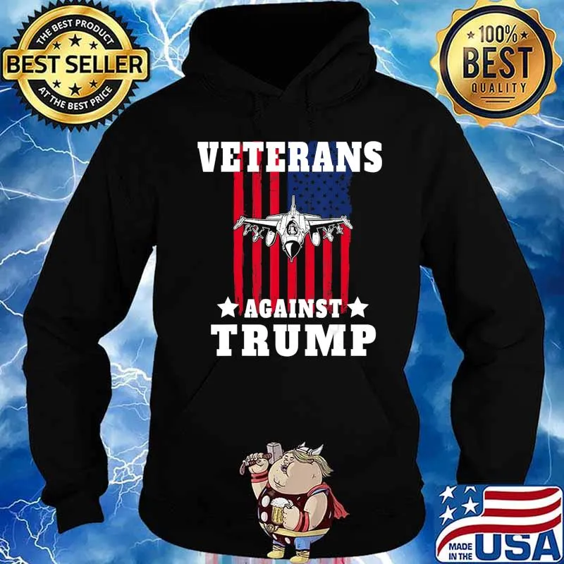 Veterans Against Trump Anti Trump Military Gifts T-Shirt Hoodie
