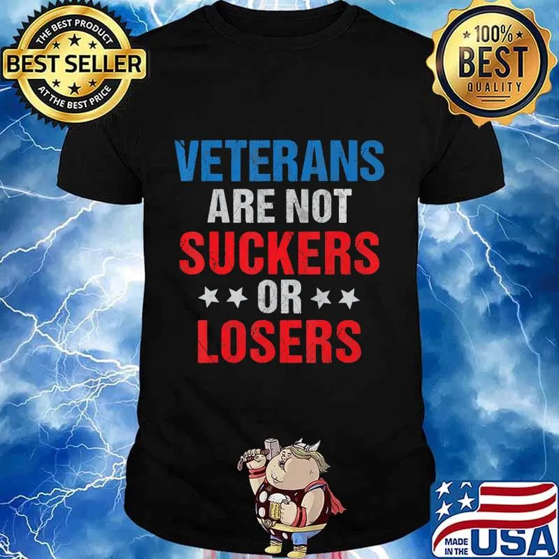 Veterans Are Not Suckers Or Losers Anti Trump Vote out 8645 T-Shirt