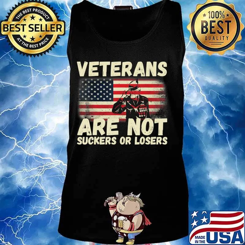 Veterans Are Not Suckers Or Losers Military Family AntiTrump T-Shirt Tank top