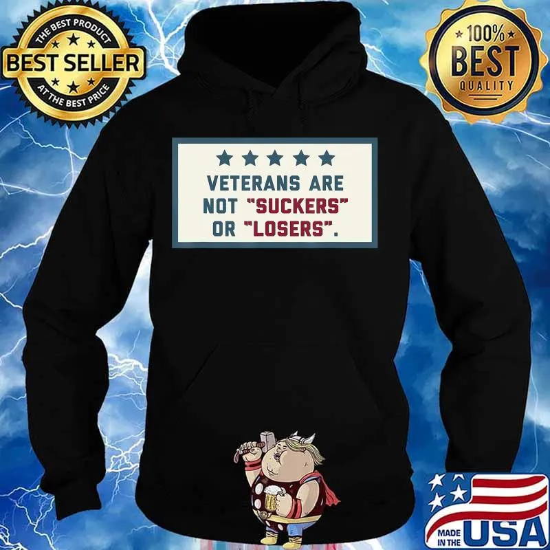 Veterans Are Not Suckers Or Losers T-Shirt Hoodie