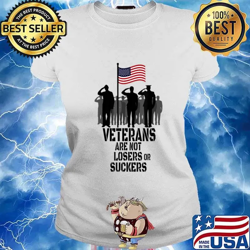 Veterans Are Not Suckers Or Losers T-Shirt Ladies tee