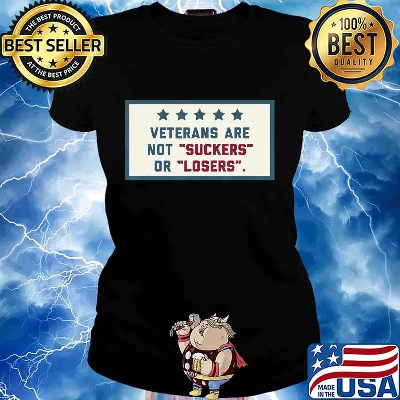 Veterans Are Not Suckers Or Losers T-Shirt Ladies tee