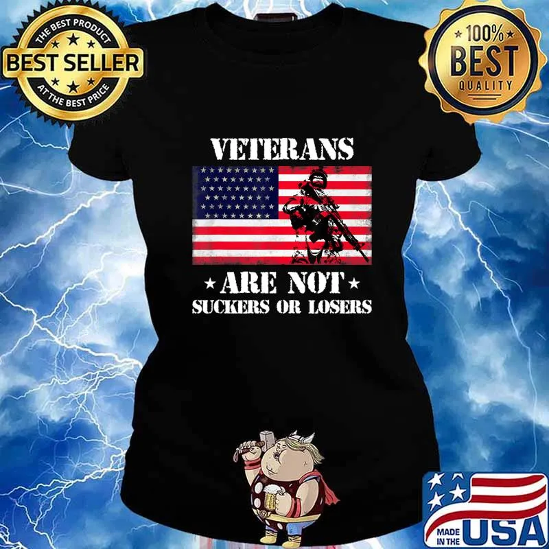 Veterans Are Not Suckers Or Losers T-Shirt Ladies tee