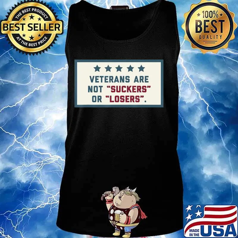 Veterans Are Not Suckers Or Losers T-Shirt Tank top