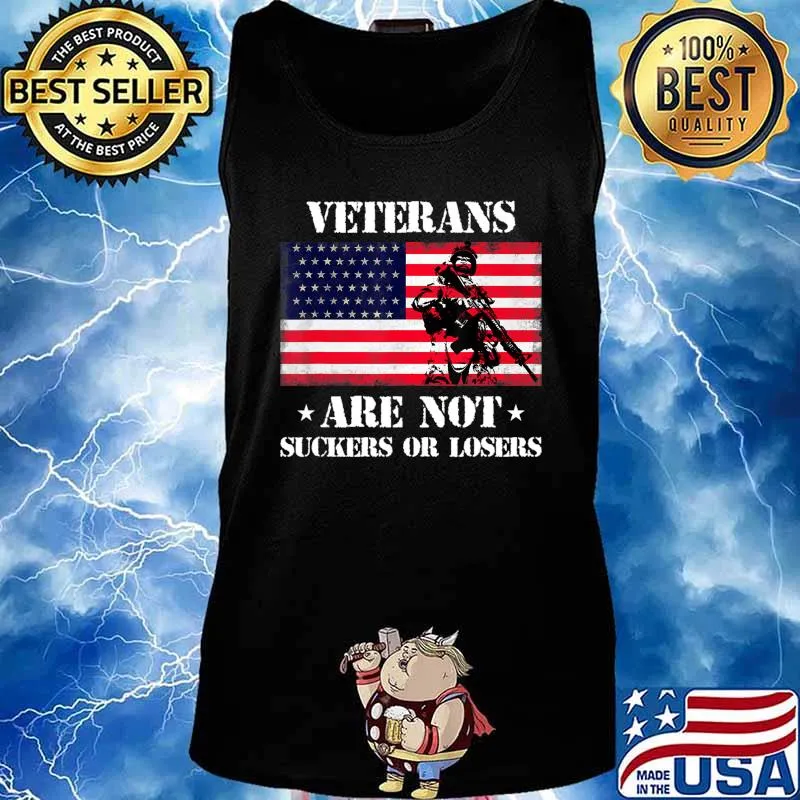 Veterans Are Not Suckers Or Losers T-Shirt Tank top