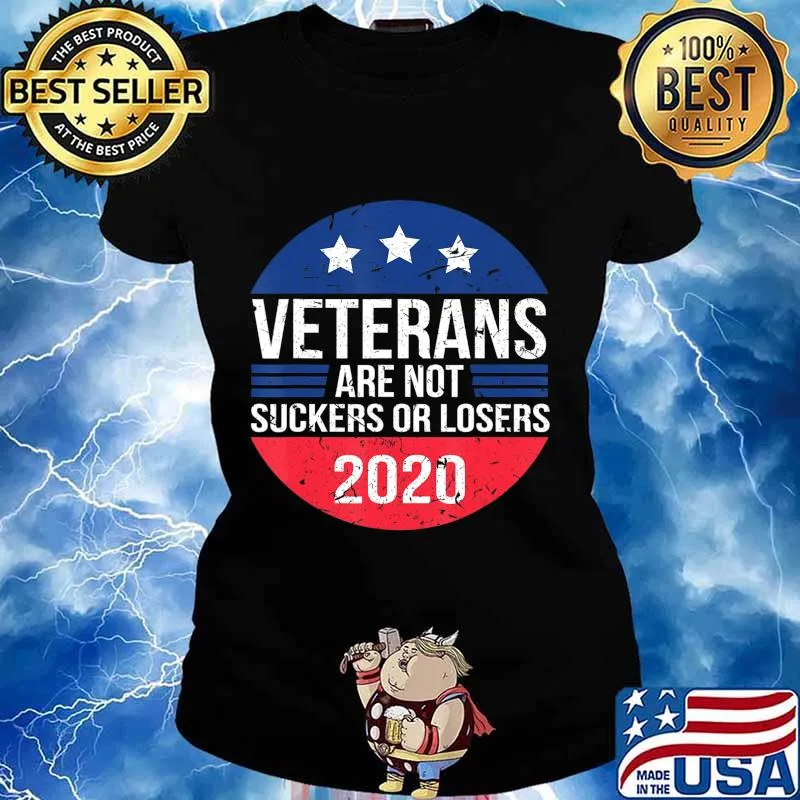 Veterans Are Not Suckers Or Losers Veterans for Biden 2020 T-Shirt Ladies tee