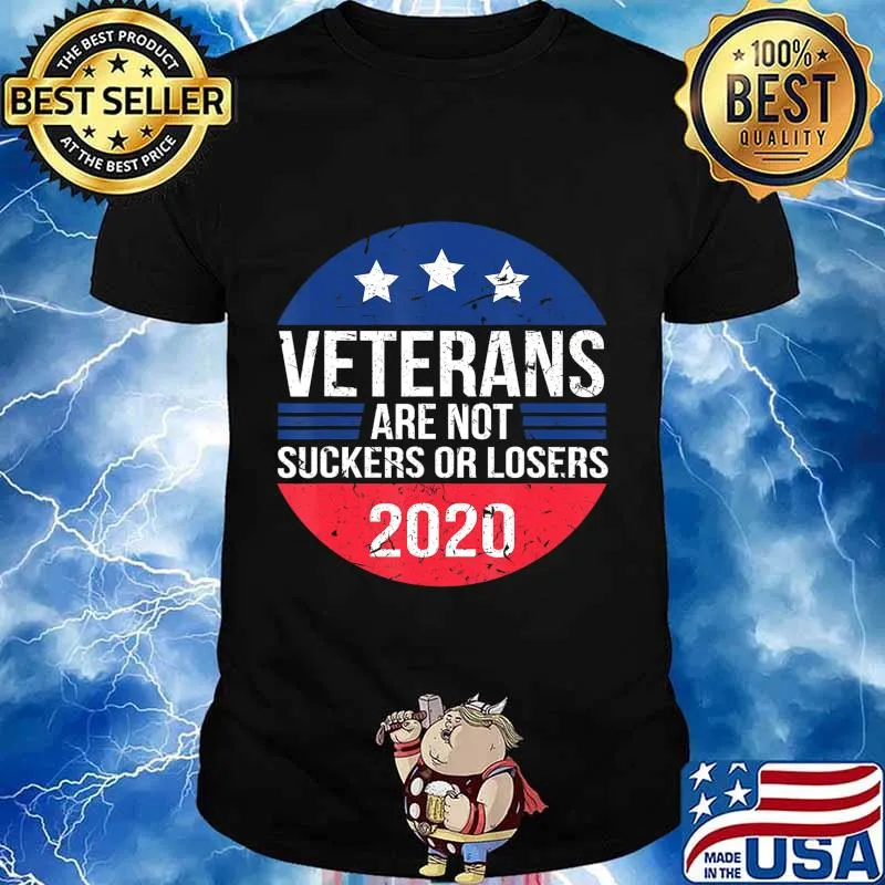 Veterans Are Not Suckers Or Losers Veterans for Biden 2020 T-Shirt