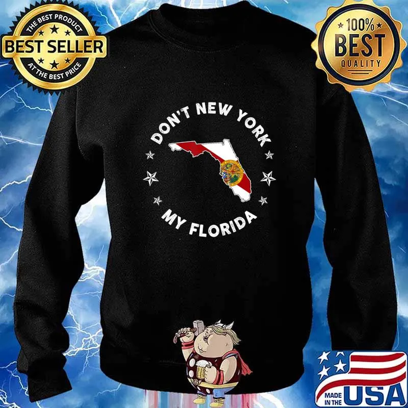 Vintage Don't New York My Florida State Flag Gift T-Shirt Sweater