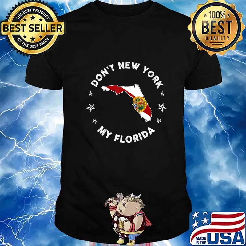 Vintage Don't New York My Florida State Flag Gift T-Shirt