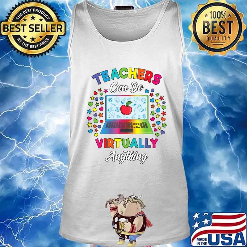 Virtual Teacher Gift Teachers Can Do Virtually Anything T-Shirt Tank top