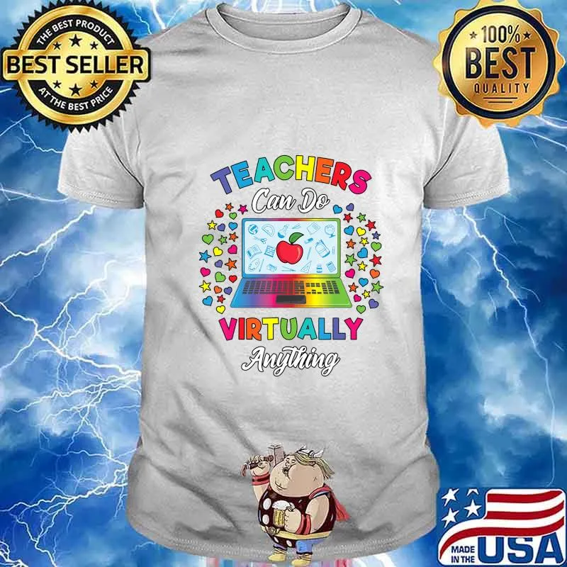 Virtual Teacher Gift Teachers Can Do Virtually Anything T-Shirt
