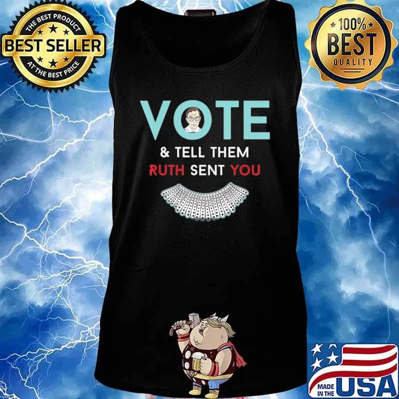 Vote & Tell Them Ruth Sent You Notorious RBG Gifts For Women T-Shirt Tank top