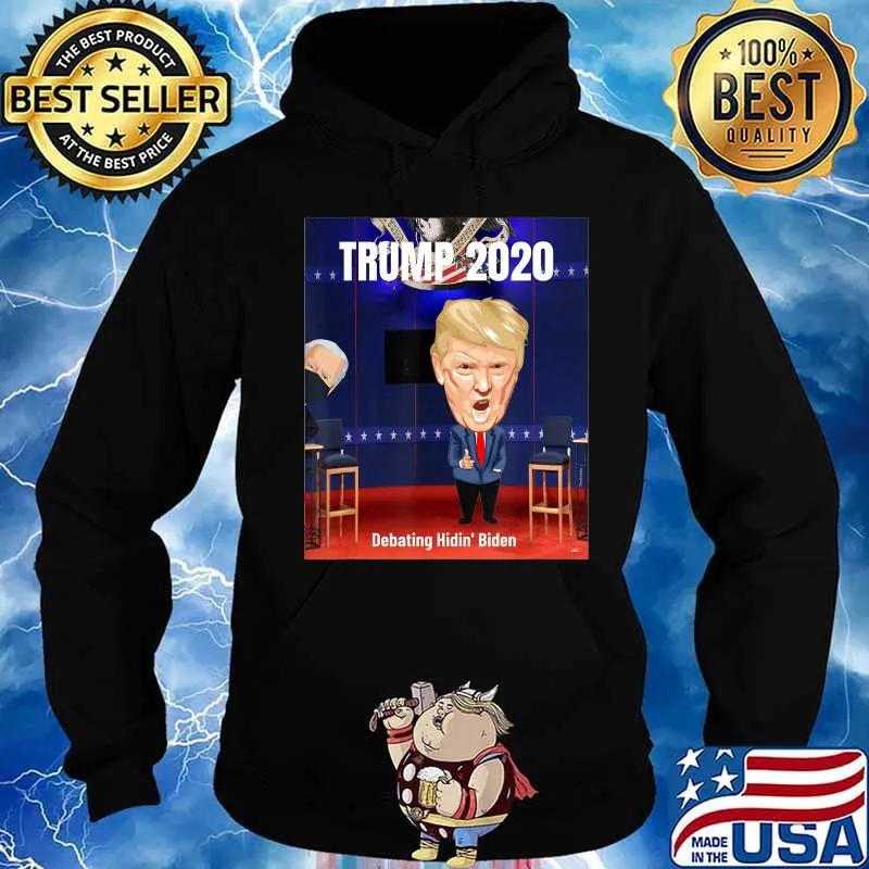 Vote Trump 2020 Trump Debates Hidin' Biden T-Shirt Hoodie