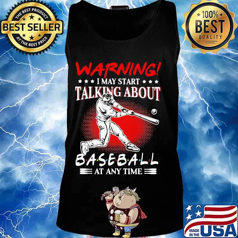 Warning I May Start Talking About Baseball At Any Time s Tank top