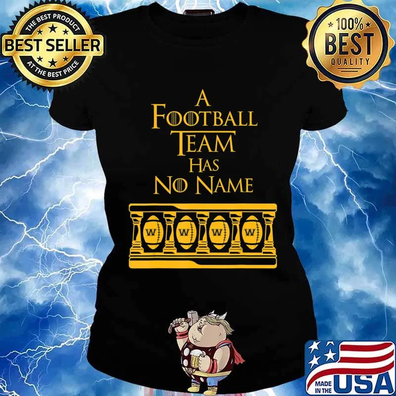 Washington Football Team Has No Name Novelty Fan Gift T-Shirt Ladies tee
