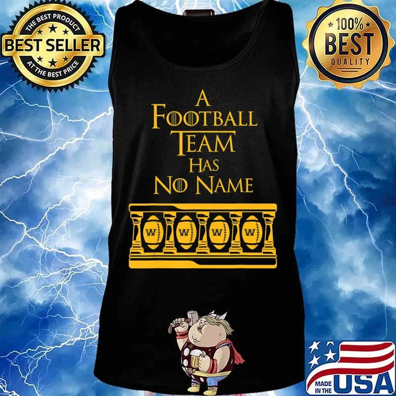 Washington Football Team Has No Name Novelty Fan Gift T-Shirt Tank top
