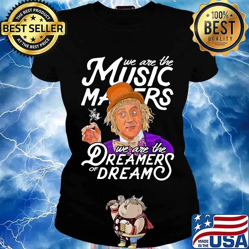 We are the music matters we are the dreamers of dream s Ladies tee