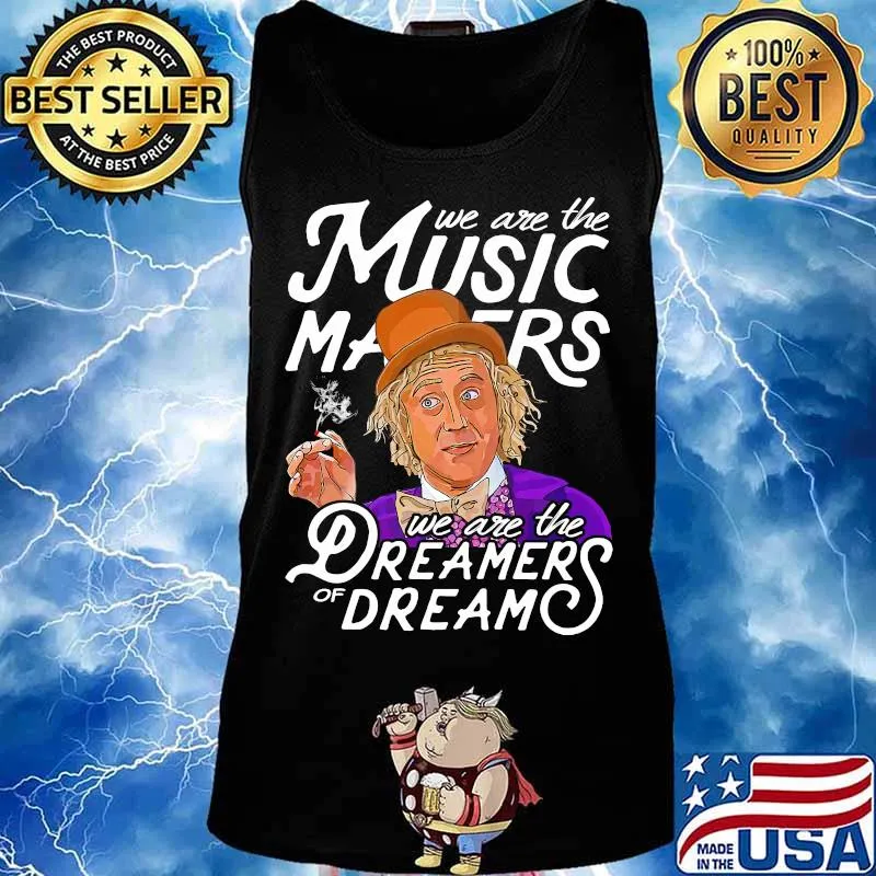 We are the music matters we are the dreamers of dream s Tank top