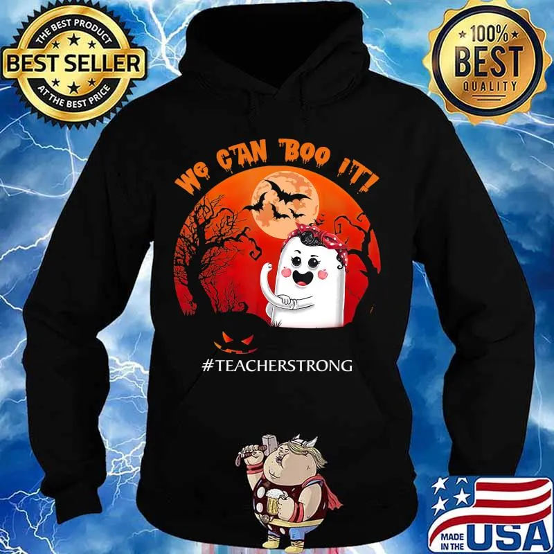 We can boo it Teacher strong Halloween T-shirt T-Shirt Hoodie
