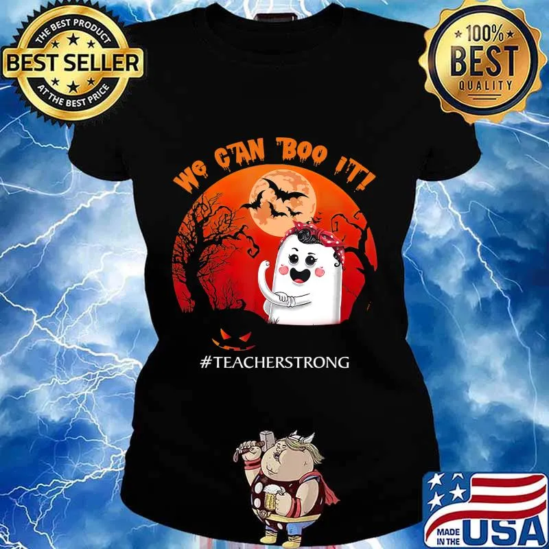 We can boo it Teacher strong Halloween T-shirt T-Shirt Ladies tee