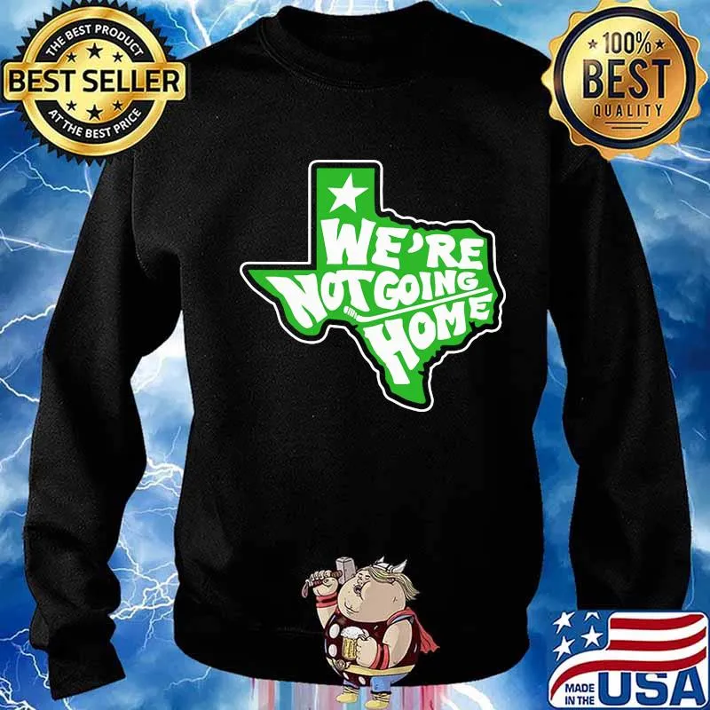 We're not going home hockey texas map s Sweater
