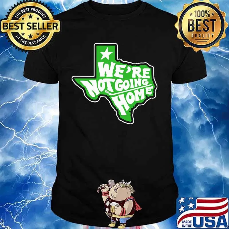 We're not going home hockey texas map shirt