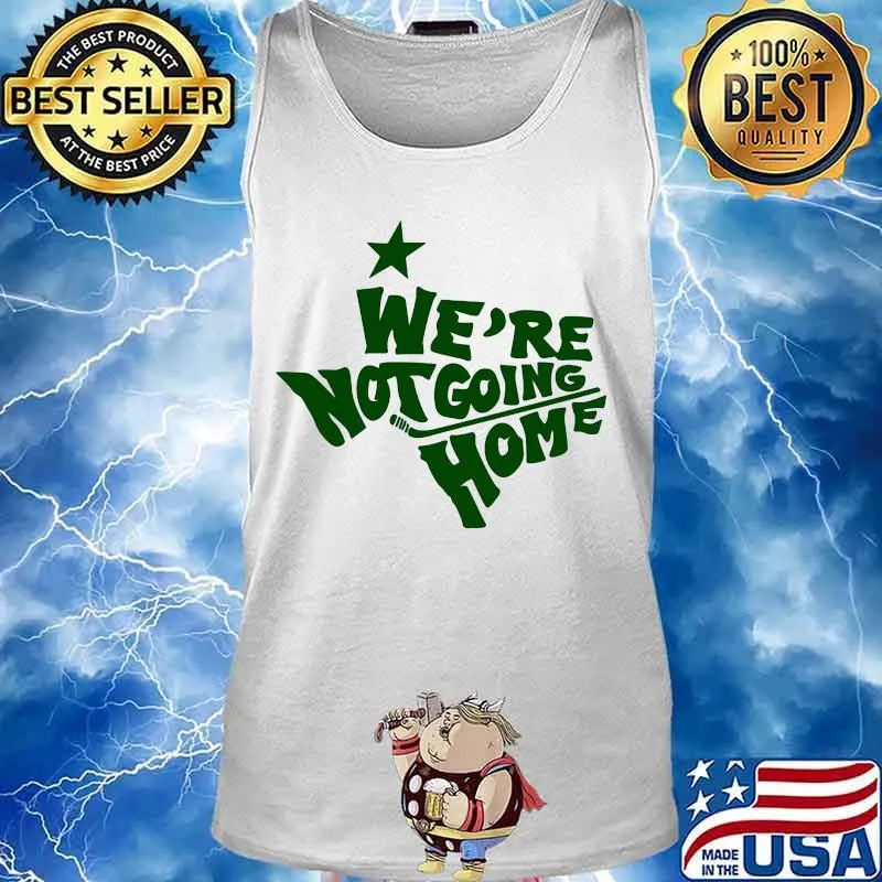 We're not going home s Tank top