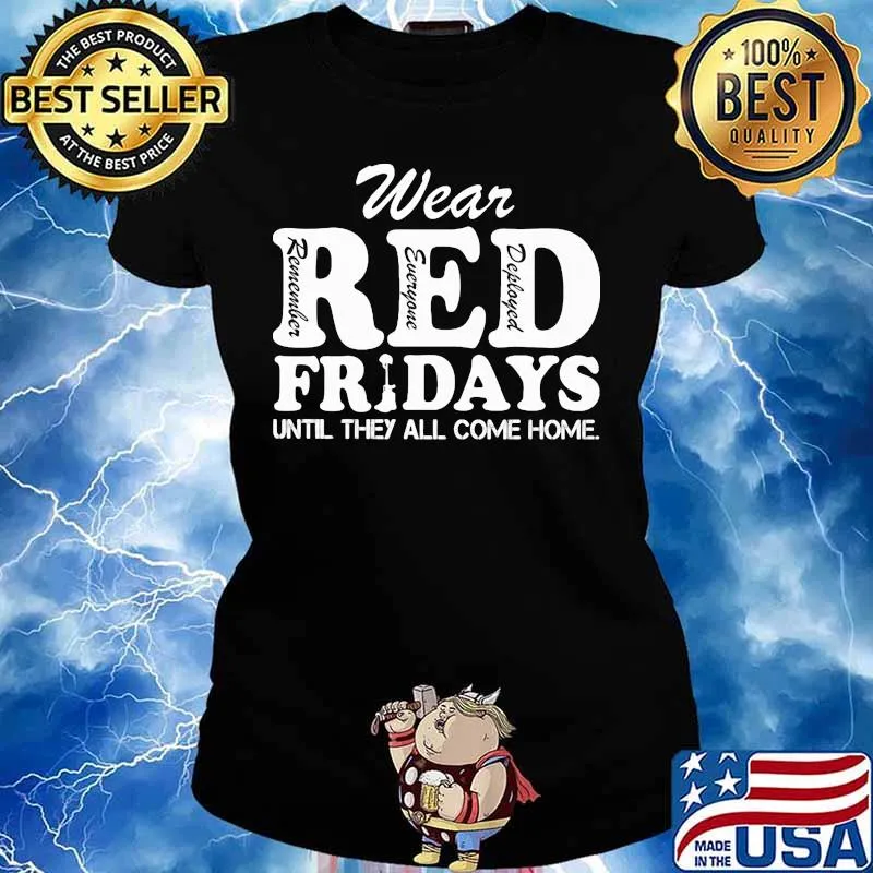 Wear red remember everyone deployed fridays until they all come home s Ladies tee