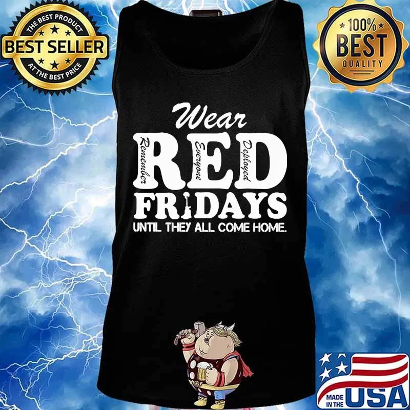 Wear red remember everyone deployed fridays until they all come home s Tank top