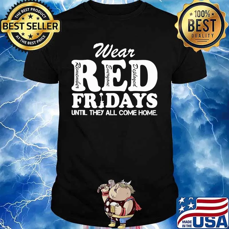 Wear red remember everyone deployed fridays until they all come home shirt