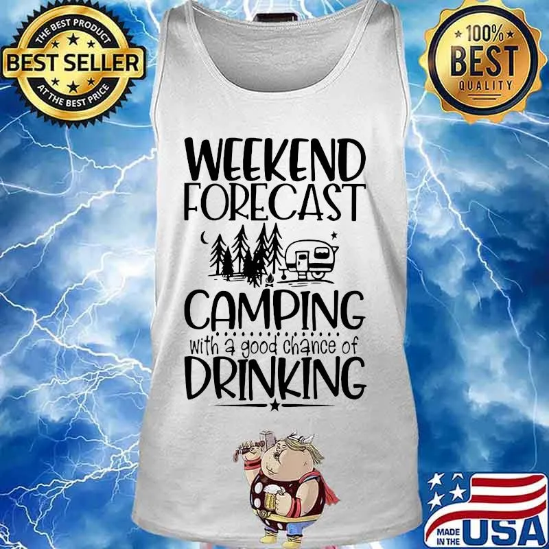 Weekend forecast camping with a chance of drinking quote s Tank top