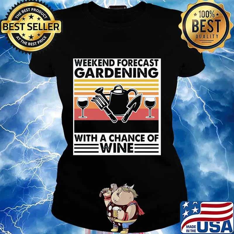 Weekend forecast gardening with a chance of wine line vintage retro s Ladies tee