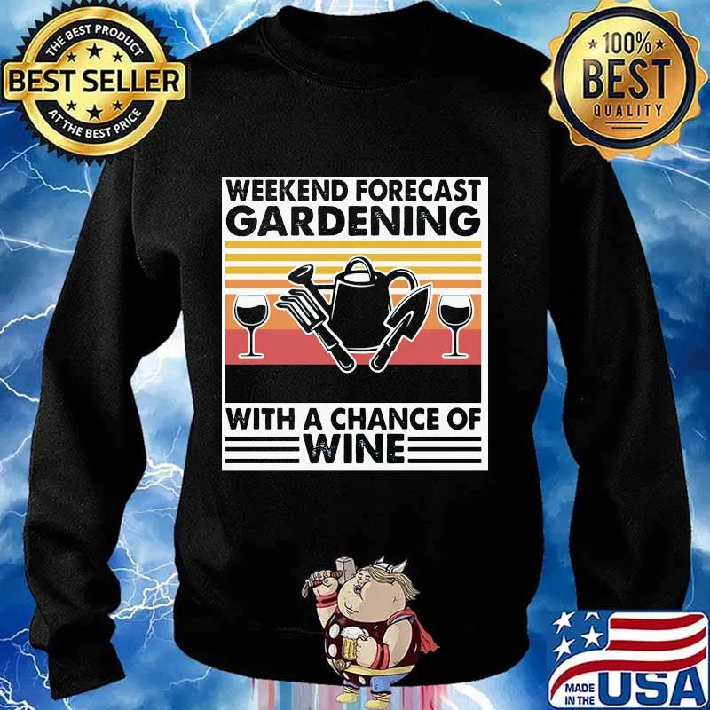 Weekend forecast gardening with a chance of wine line vintage retro s Sweater