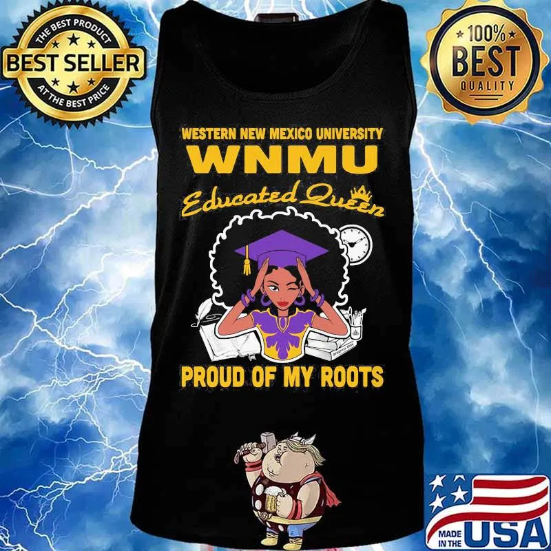 Western new mexico university wnmu educated queen proud of my roots s Tank top