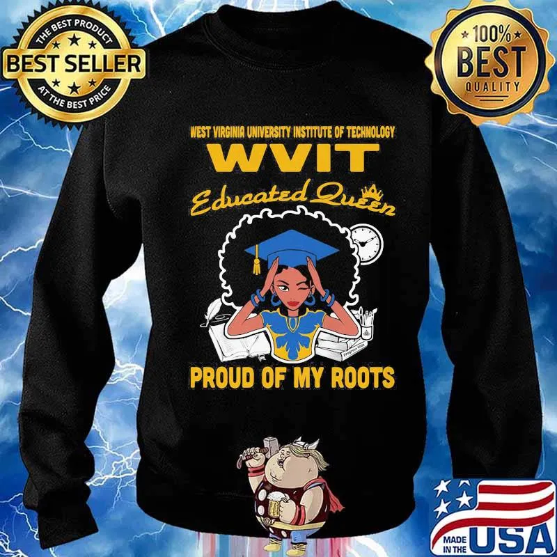 Western virginia university institute of technology wvit educated queen proud of my roots s Sweater