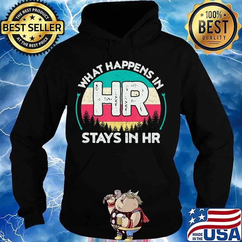 What Happens In HR Stays In HR Funny Human Resources T-Shirt Hoodie