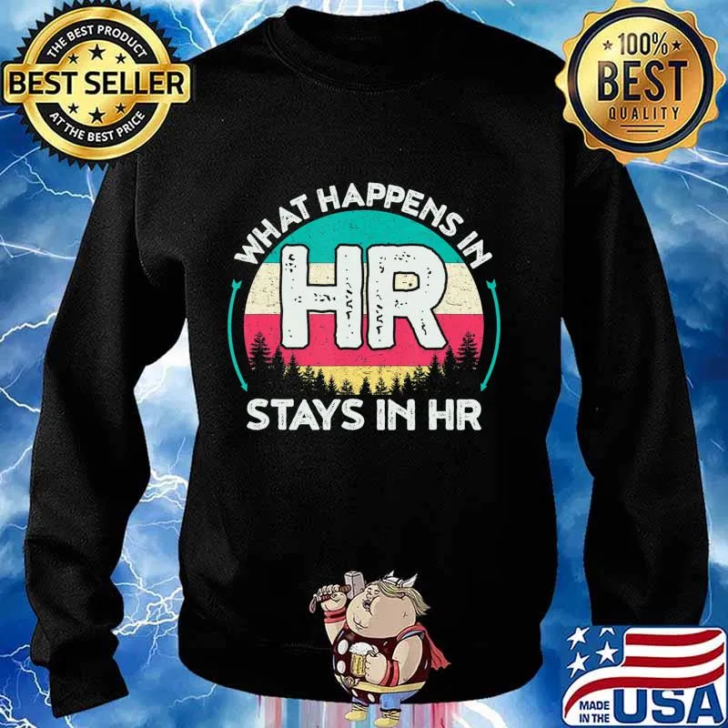 What Happens In HR Stays In HR Funny Human Resources T-Shirt Sweater