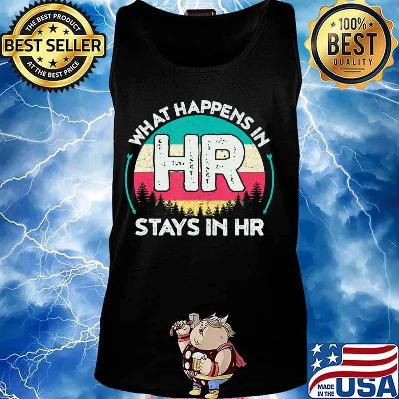 What Happens In HR Stays In HR Funny Human Resources T-Shirt Tank top