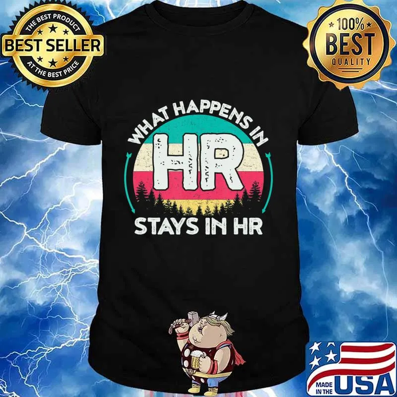 What Happens In HR Stays In HR Funny Human Resources T-Shirt