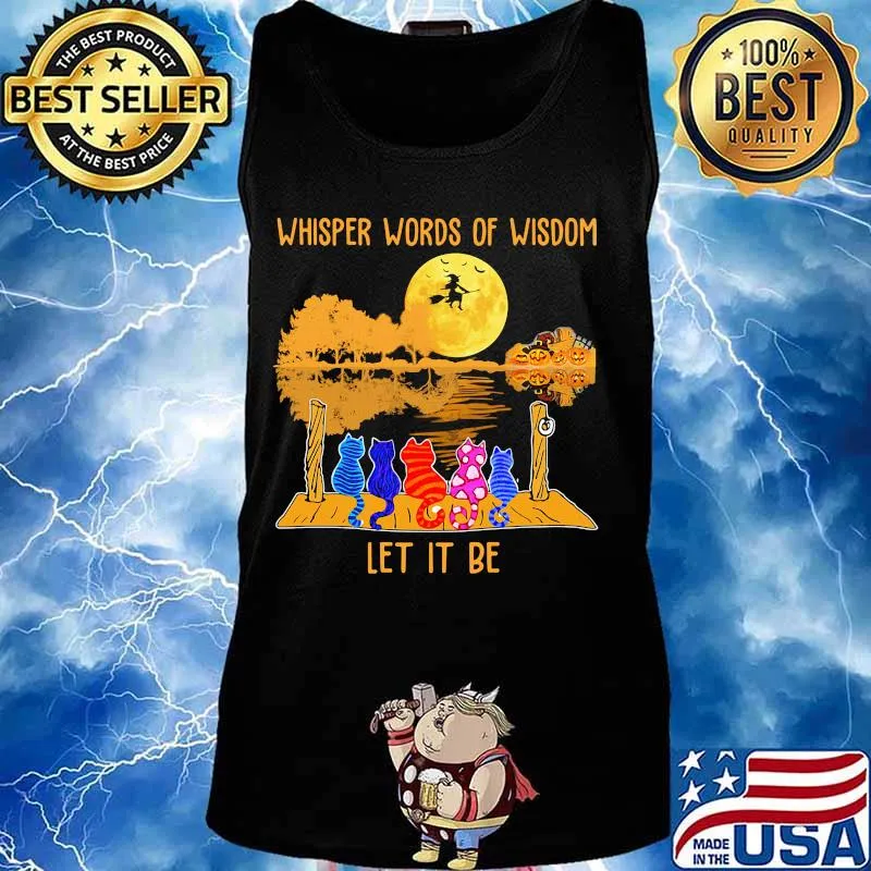 Whisper words of wisdom let it be cats witch halloween s Tank top